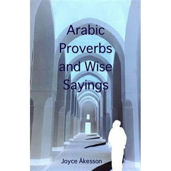 Arabic Proverbs and Wise Sayings