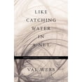 thumbnail image 2 of Like Catching Water in a Net: Human Attempts to Describe the Divine, (Hardcover), 2 of 2