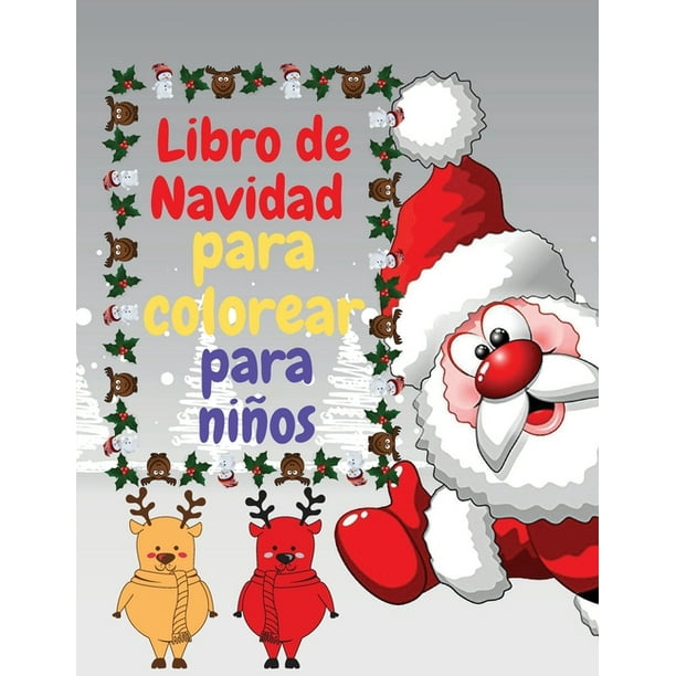 Libro de Navidad para colorear para niños : Libro para colorear fácil y divertido para los niños Regalo o regalo de Navidad para niños pequeños. (Paperback) Libro de Navidad para colorear para niños : Libro para colorear fácil y divertido para los niños Regalo o regalo de Navidad para niños pequeños. (Paperback)
