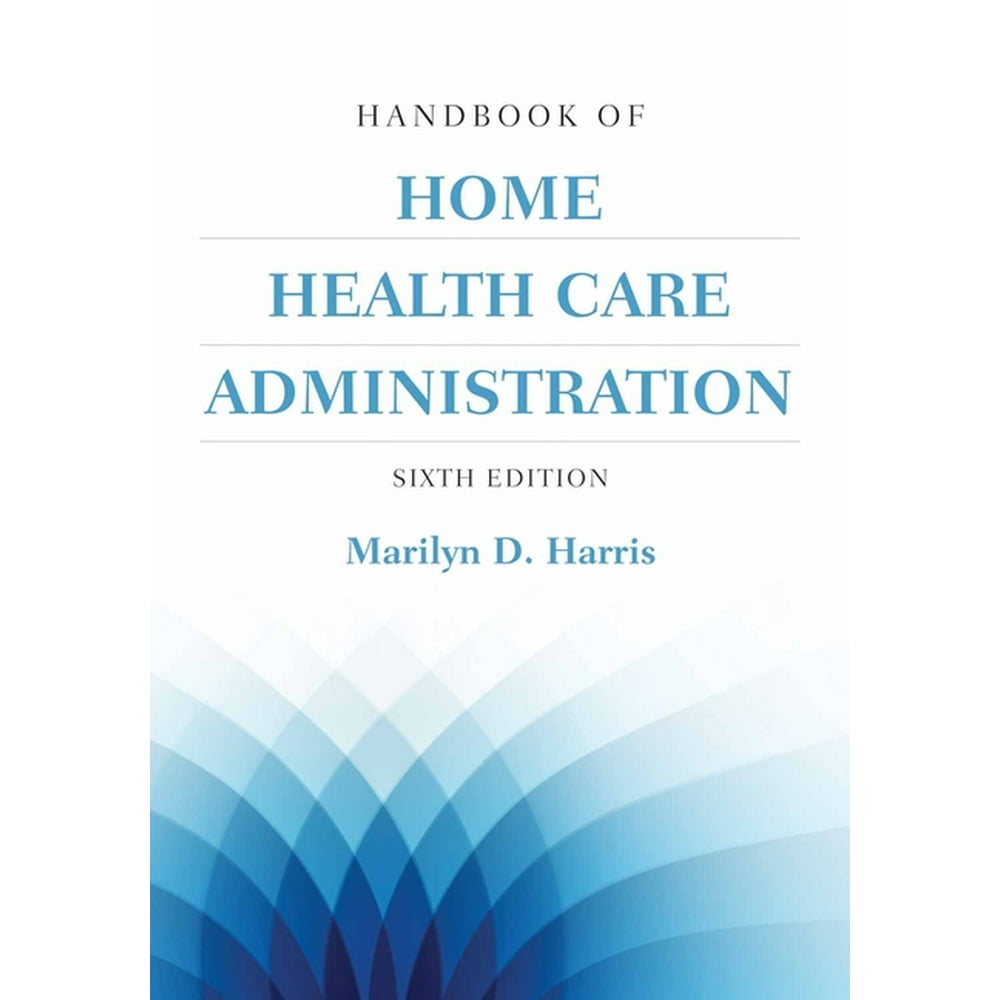 Handbook of Home Health Care Administration (Edition 6) (Paperback