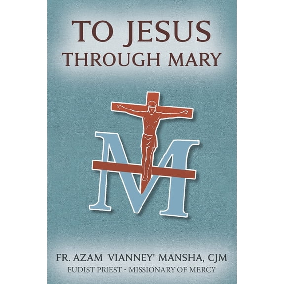To Jesus Through Mary, (Paperback)