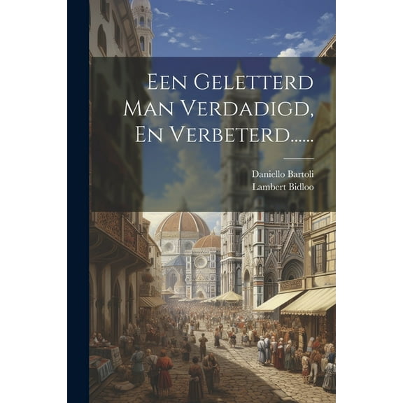 Een Geletterd Man Verdadigd, En Verbeterd...... (Paperback)