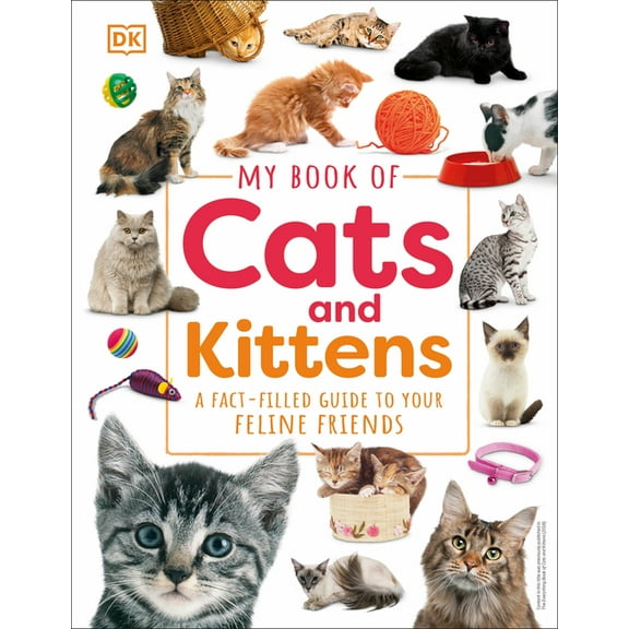 My Book of My Book of Cats and Kittens: A Fact-Filled Guide to Your Feline Friends, (Hardcover)