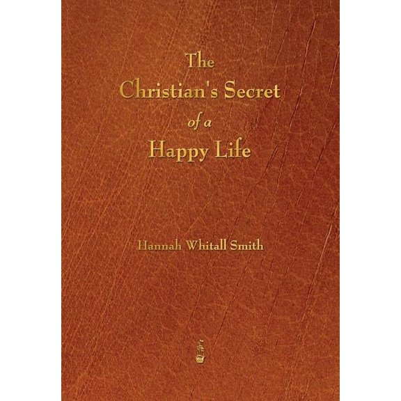The Christian's Secret of a Happy Life, (Paperback)