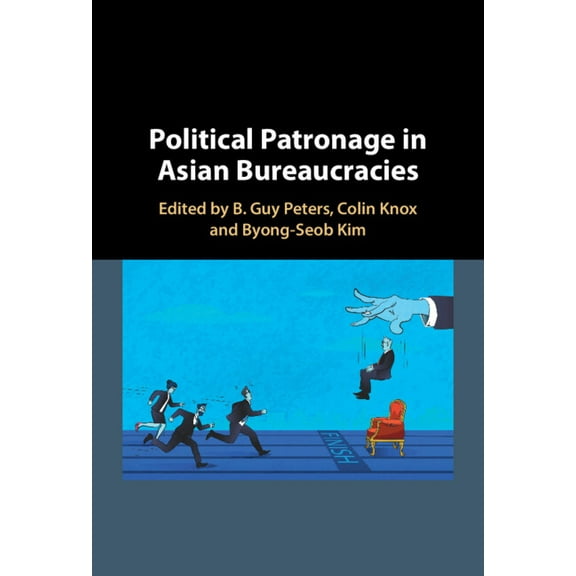 Political Patronage in Asian Bureaucracies, (Hardcover)