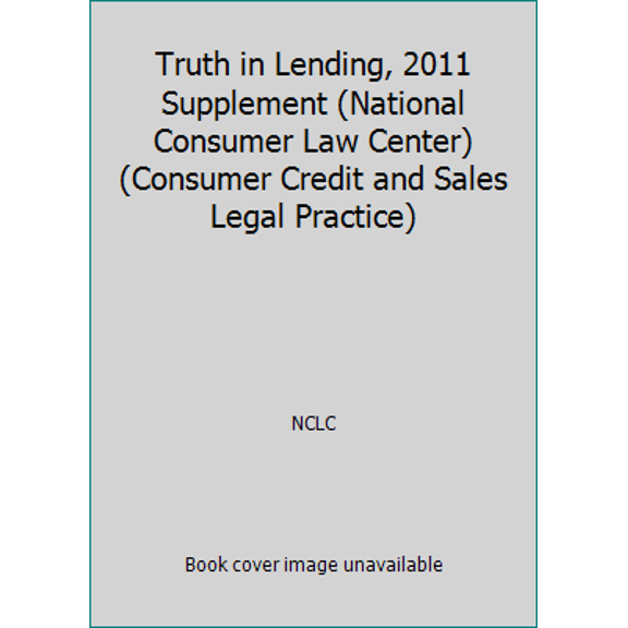 Pre-Owned Truth in Lending, 2011 Supplement (National Consumer Law Center) (Consumer Credit and Sales Legal Practice) (Paperback) 1602481024 9781602481022