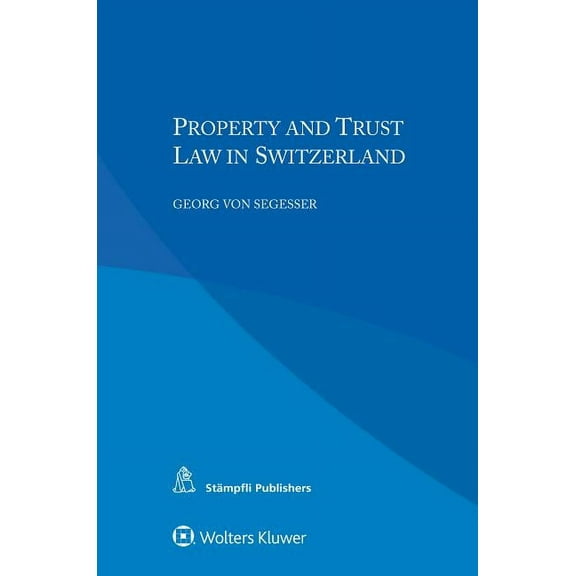 Property and Trust Law in Switzerland, (Paperback)