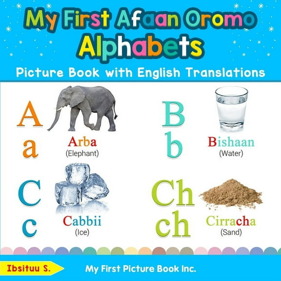 Teach & Learn Basic Afaan Oromo Words fo My First Afaan Oromo Alphabets Picture Book with English Translations: Bilingual Early Learning & Easy Teaching Afaan Or, Book 1, (Paperback)
