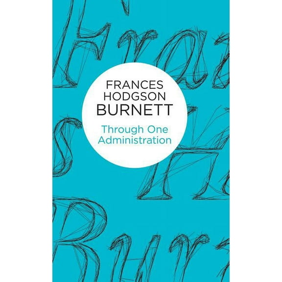 Through One Administration, (Hardcover)