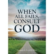 When All Fails, Consult God: Volume 1 (Paperback)
