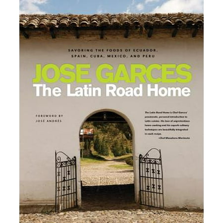 The Latin Road Home : Savoring the Foods of Ecuador, Spain, Cuba, Mexico, and (Best Mexican Spanish Translator App)