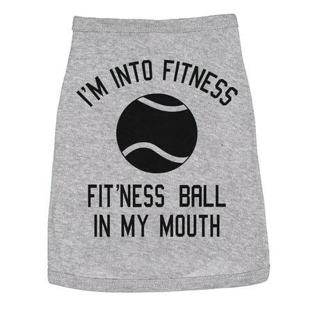 dog shirt im into fitness fitness ball in my mouth funny clothes for