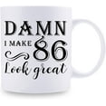 thumbnail image 2 of 86th Birthday Gifts for Women Men - Damn I Make 86 Look Great Mug - 86 Year Old Present Ideas for Grandpa, Grandma, Wife, Husband, Mom, Dad, Sisters, Brothers, Friends - 11 oz Coffee Mug, 2 of 7