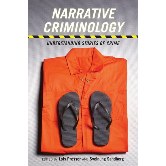 Alternative Criminology Narrative Criminology: Understanding Stories of Crime, Book 17, (Paperback)