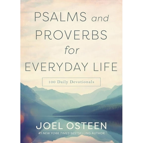 Joel Osteen: Psalms and Proverbs for Everyday Life: 100 Daily Devotions (Hardcover)