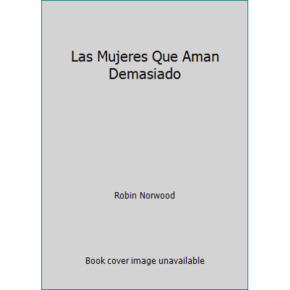 Pre-Owned Las Mujeres Que Aman Demasiado (Paperback) 9501514390 9789501514391