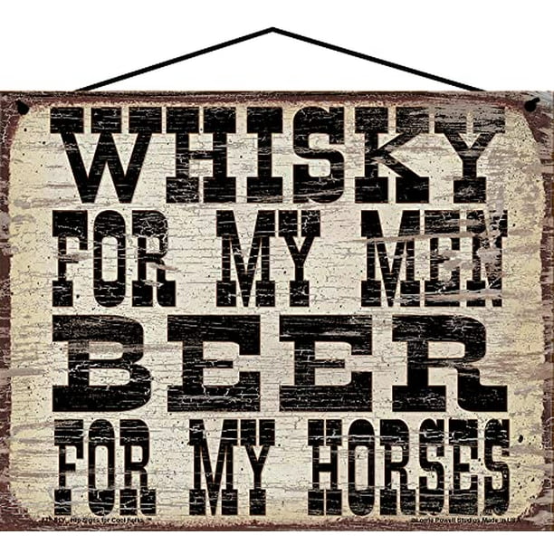 8x10 Vintage Style Sign Whisky For My Men Beer For My Horses Funny