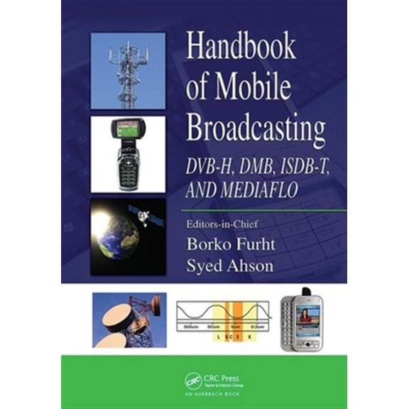 Pre-Owned Internet and Communications Handbook of Mobile Broadcasting: Dvb-H, Dmb, Isdb-T, and Mediaflo, Book 10, (Paperback)