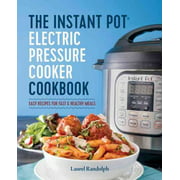 Le livre de recettes de l'autocuiseur électrique Instant Pot(r) : recettes faciles pour des repas rapides et sains