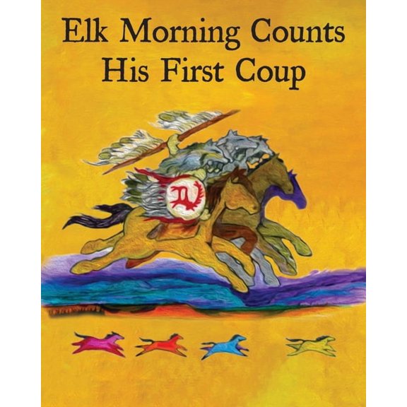 Elk Morning Counts His First Coup, (Paperback)