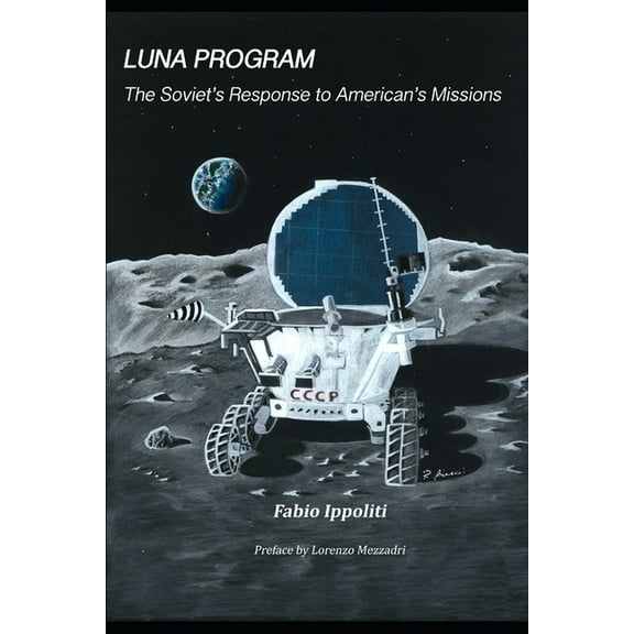 Luna Program: The Soviet's Response to American's Missions (Paperback)