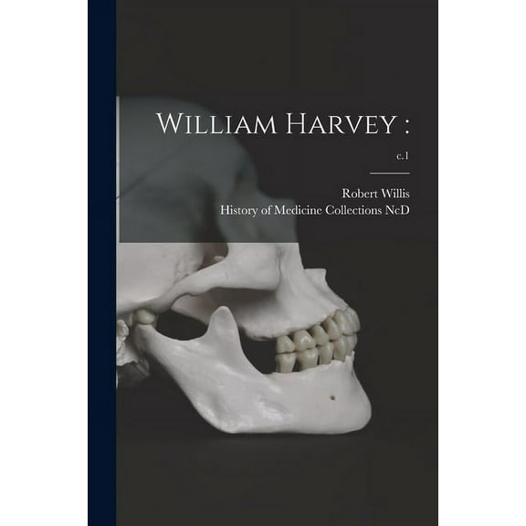 William Harvey : ; c.1 (Paperback)