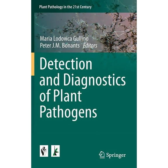 Plant Pathology in the 21st Century Detection and Diagnostics of Plant Pathogens, Book 5, (Hardcover)