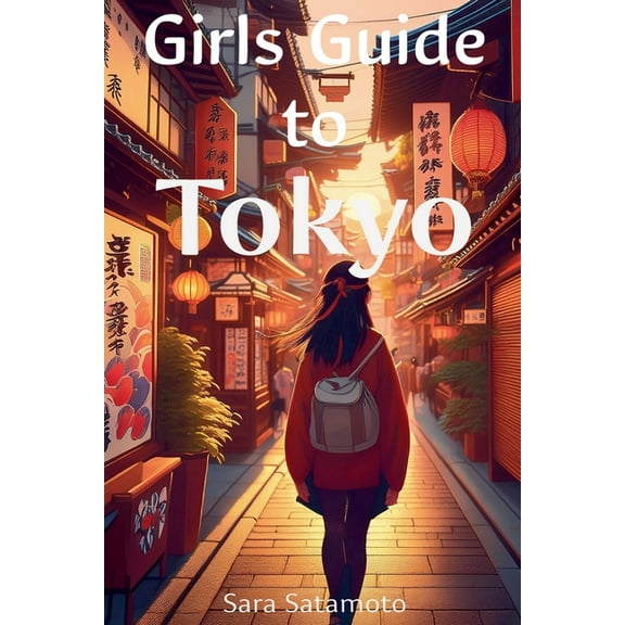 Japan Guide The Girls' Guide to Tokyo, (Paperback)
