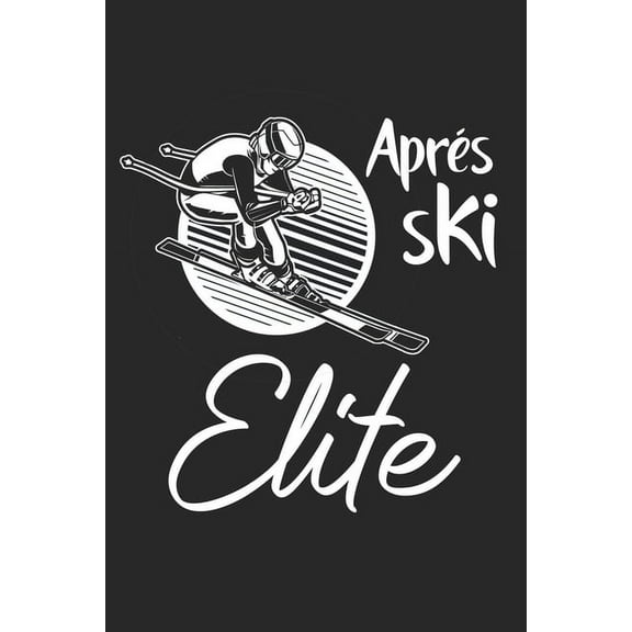 Trainingsbuch für Skifahrer: Stetige Verbesserung mit diesem Trainigstagebuch ♦ Vorlage für über 100 Trainigstage ♦ Planen, üben, umsetzen ♦ 6x9 Format ♦ Motiv: Apres ski elite