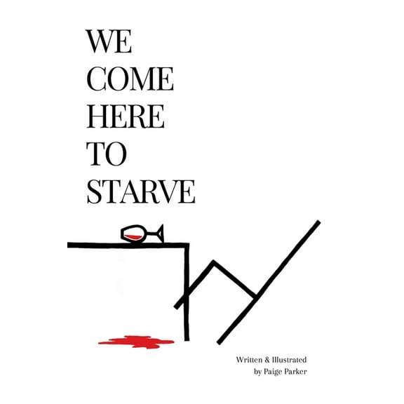 We Come Here to Starve, (Paperback)