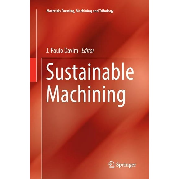 Materials Forming, Machining and Tribolo Sustainable Machining, (Paperback)