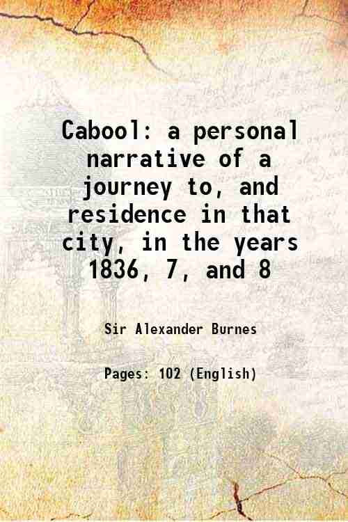 Cabool a personal narrative of a journey to, and residence in that city