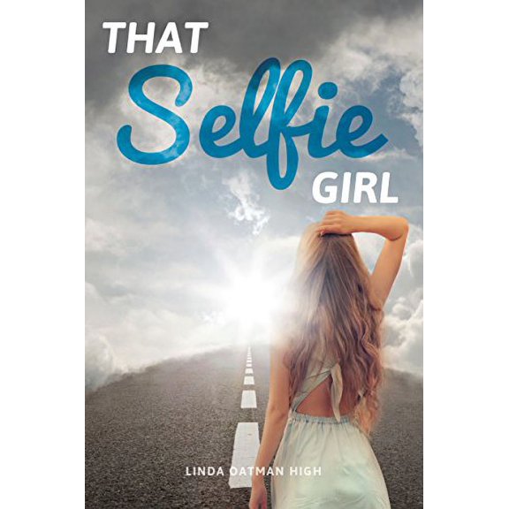 That Selfie Girl (Paperback) by Linda Oatman High
