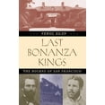 thumbnail image 1 of Pre-Owned Last Bonanza Kings: The Bourns of San Francisco (Paperback) 0874177863 9780874177862, 1 of 2