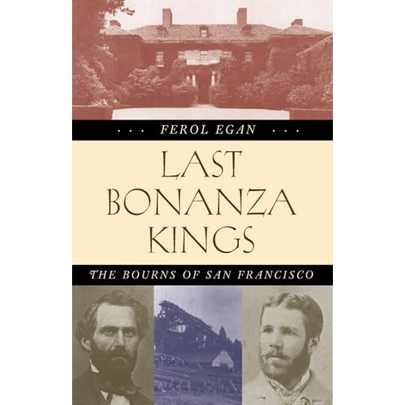 Pre-Owned Last Bonanza Kings: The Bourns of San Francisco (Paperback) 0874177863 9780874177862