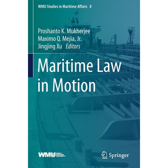 Wmu Studies in Maritime Affairs Maritime Law in Motion, Book 8, (Paperback)