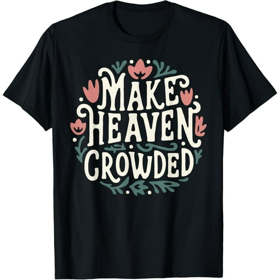 Make Heaven Crowded Floral T-Shirt Shirts