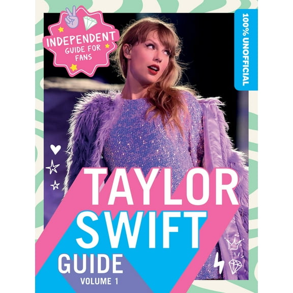 Pre-Owned 100% Unofficial Taylor Swift Guide: Volume 1 (Hardcover) 0008708320 9780008708320