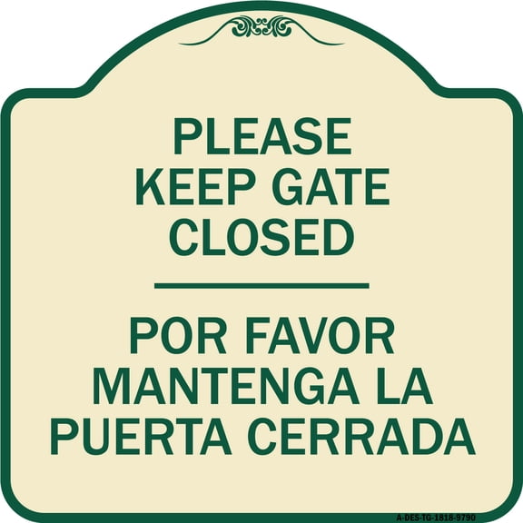 SignMission A-DES-TG-1818-9790 18 x 18 in. Designer Series Sign - Please Keep Gate Closed Por Favor Mantenga La Puerta Cerrada, Tan & Green