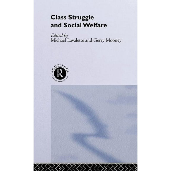 State of Welfare Class Struggle and Social Welfare, (Hardcover)