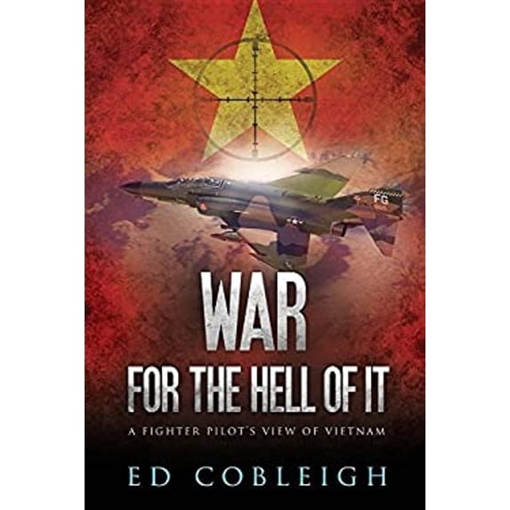 Pre-Owned War for the Hell of It: A Fighter Pilot's View of Vietnam (Paperback) 1629670715 9781629670713