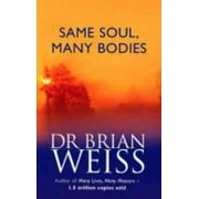 Same Soul, Many Bodies (Paperback) by Dr. Brian Weiss