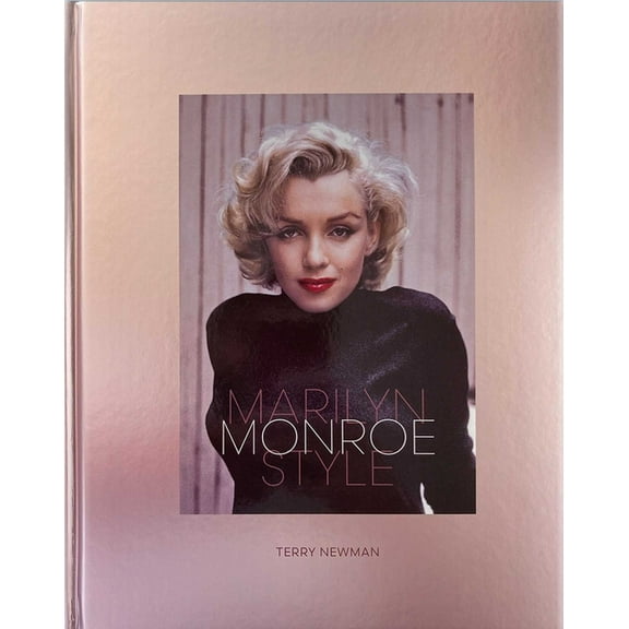 The Marilyn Monroe Collection Marilyn Monroe Style, (Hardcover)