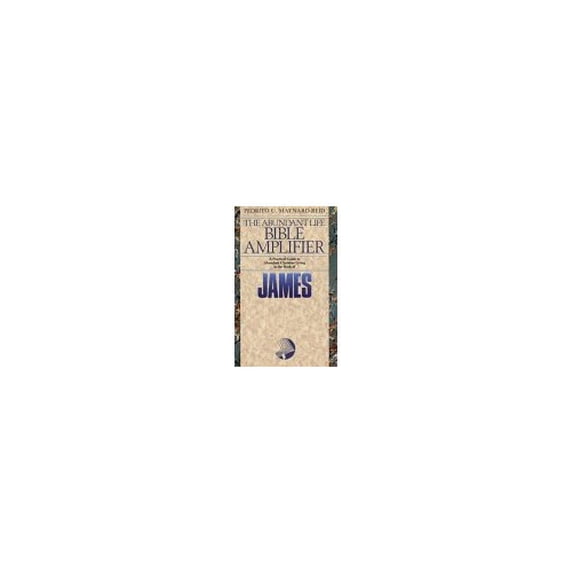Pre-Owned James: True Religion in Suffering (The Abundant Life Bible Amplifier) (Paperback) 0816313806 9780816313808