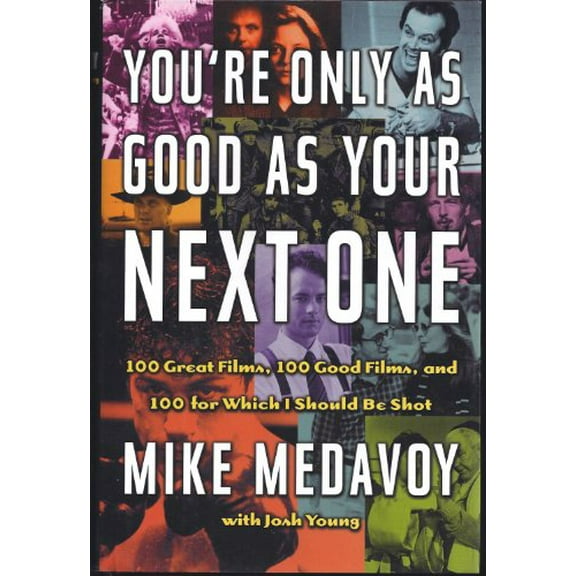 Pre-Owned You're Only as Good as Your Next One: 100 Great Films, 100 Good Films, and 100 for Which I Should Be Shot (Hardcover) 0743400542 9780743400541