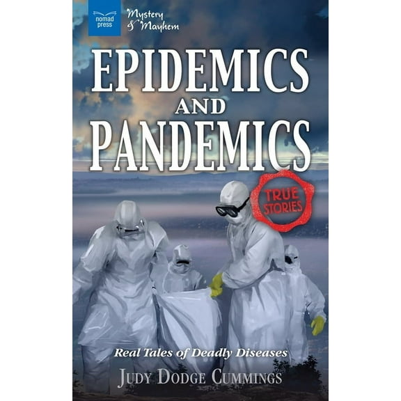 Mystery and Mayhem: Epidemics and Pandemics: Real Tales of Deadly Diseases (Paperback)