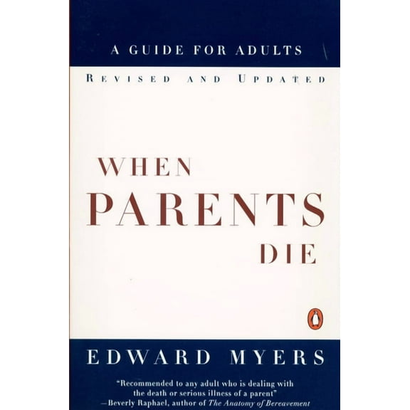 When Parents Die: A Guide for Adults, (Paperback)