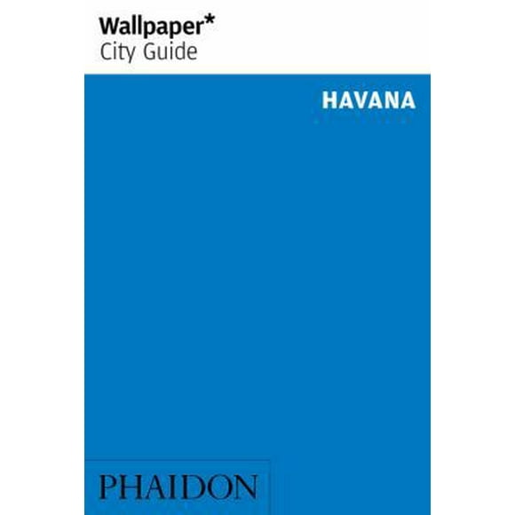 Pre-Owned Wallpaper City Guide Havana (Paperback) 0714866555 9780714866550