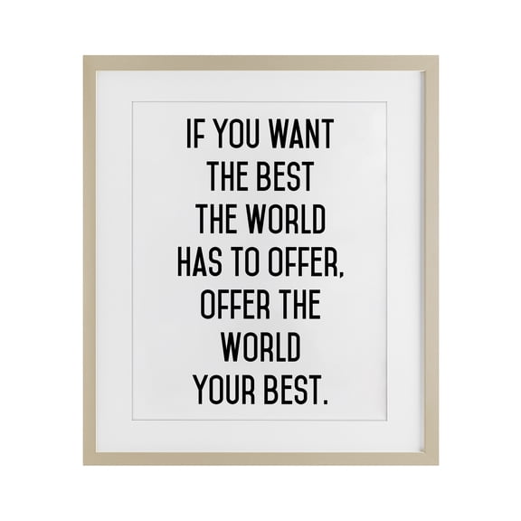 Offer The World Your Best Birch Framed Print Under Glass, design by Lettered and Lined