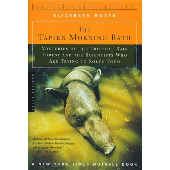 The Tapir's Morning Bath: Mysteries of the Tropical Rain Forest and the Scientists Who Are Trying to Solve Them, (Paperback)
